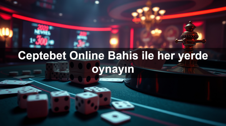 Ceptebet Online Bahis ile her yerde oynayın