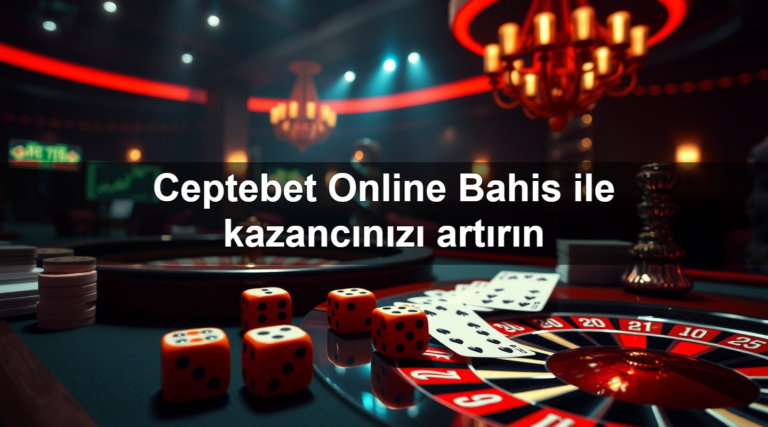 Ceptebet Online Bahis ile kazancınızı artırın